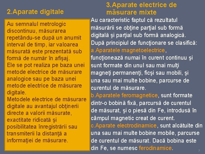 2. Aparate digitale Au semnalul metrologic discontinuu, măsurarea repetându-se după un anumit interval de