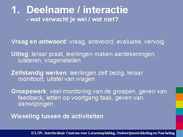 1. Deelname / interactie - wat verwacht je wel / wat niet? Vraag en