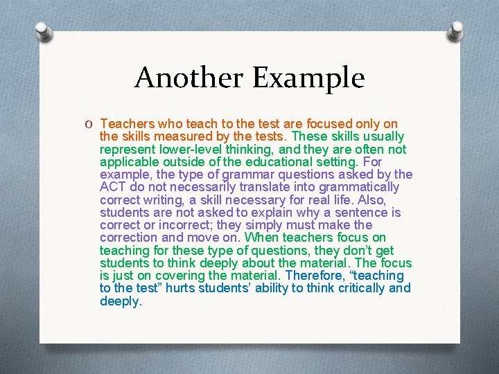 Another Example O Teachers who teach to the test are focused only on the