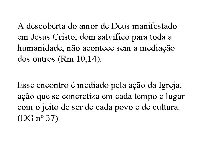 A descoberta do amor de Deus manifestado em Jesus Cristo, dom salvífico para toda