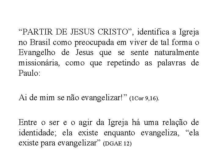“PARTIR DE JESUS CRISTO”, identifica a Igreja no Brasil como preocupada em viver de