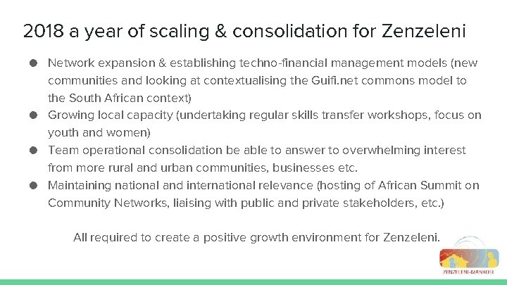 2018 a year of scaling & consolidation for Zenzeleni ● Network expansion & establishing