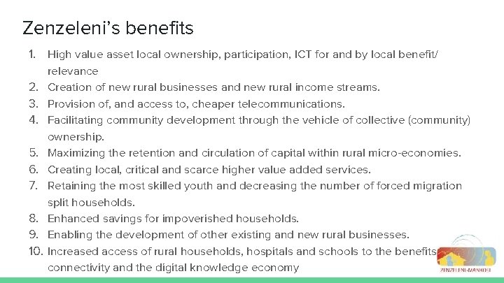 Zenzeleni’s benefits 1. High value asset local ownership, participation, ICT for and by local