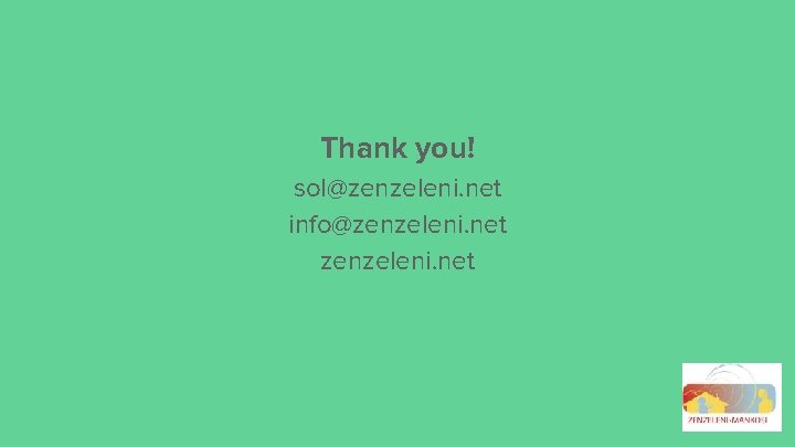 Thank you! sol@zenzeleni. net info@zenzeleni. net 