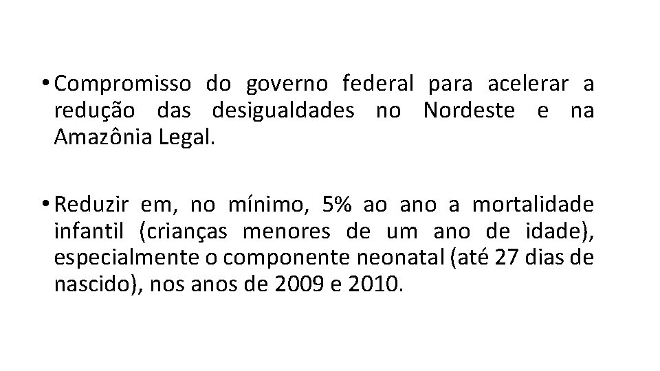  • Compromisso do governo federal para acelerar a redução das desigualdades no Nordeste
