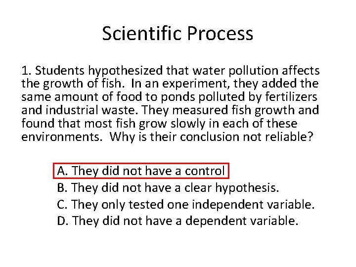 Scientific Process 1. Students hypothesized that water pollution affects the growth of fish. In Scientific Process 1. Students hypothesized that water pollution affects the growth of fish. In