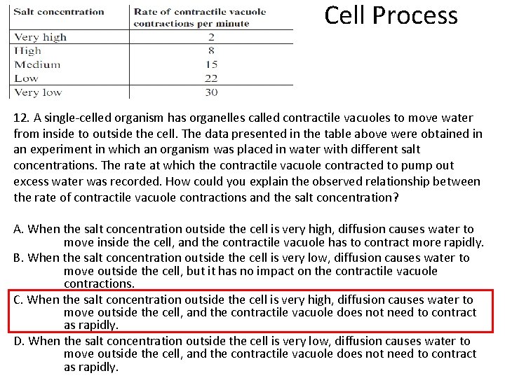 Cell Process 12. A single-celled organism has organelles called contractile vacuoles to move water Cell Process 12. A single-celled organism has organelles called contractile vacuoles to move water