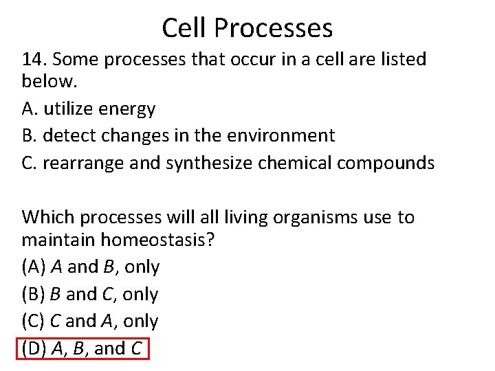 Cell Processes 14. Some processes that occur in a cell are listed below. A. Cell Processes 14. Some processes that occur in a cell are listed below. A.