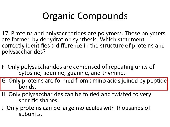 Organic Compounds 17. Proteins and polysaccharides are polymers. These polymers are formed by dehydration Organic Compounds 17. Proteins and polysaccharides are polymers. These polymers are formed by dehydration