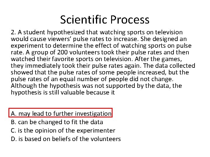 Scientific Process 2. A student hypothesized that watching sports on television would cause viewers’ Scientific Process 2. A student hypothesized that watching sports on television would cause viewers’