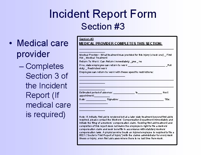 Incident Report Form Section #3 • Medical care provider – Completes Section 3 of