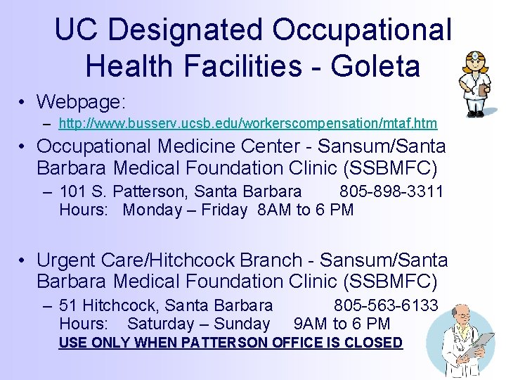 UC Designated Occupational Health Facilities - Goleta • Webpage: – http: //www. busserv. ucsb.