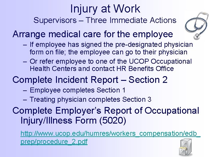 Injury at Work Supervisors – Three Immediate Actions Arrange medical care for the employee