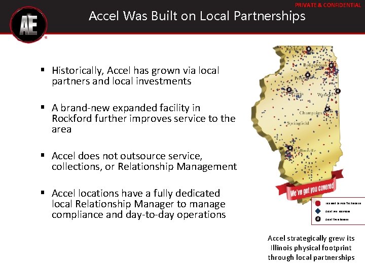 PRIVATE & CONFIDENTIAL Accel Was Built on Local Partnerships § Historically, Accel has grown PRIVATE & CONFIDENTIAL Accel Was Built on Local Partnerships § Historically, Accel has grown