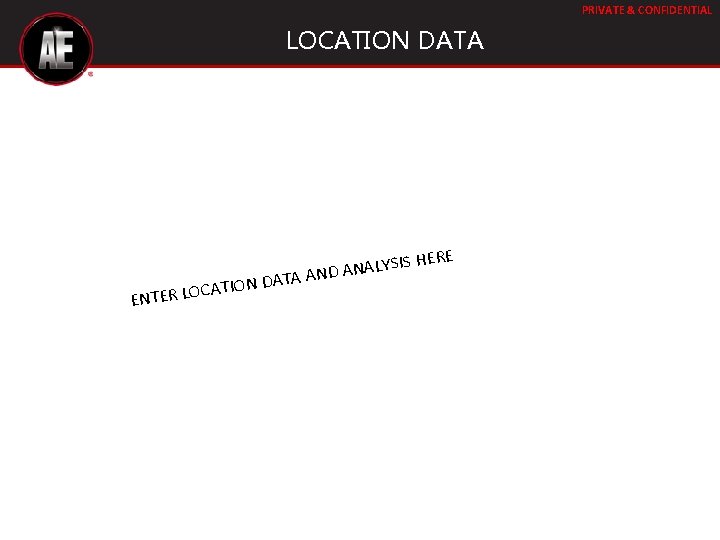 PRIVATE & CONFIDENTIAL LOCATION DATA ERE ON DAT I T A C O L PRIVATE & CONFIDENTIAL LOCATION DATA ERE ON DAT I T A C O L