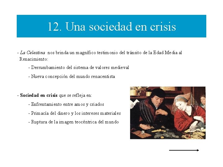 12. Una sociedad en crisis - La Celestina nos brinda un magnífico testimonio del