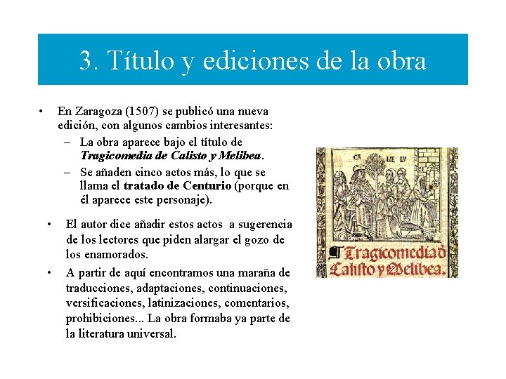 3. Título y ediciones de la obra • En Zaragoza (1507) se publicó una