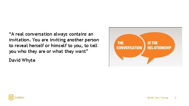 “A real conversation always contains an invitation. You are inviting another person to reveal
