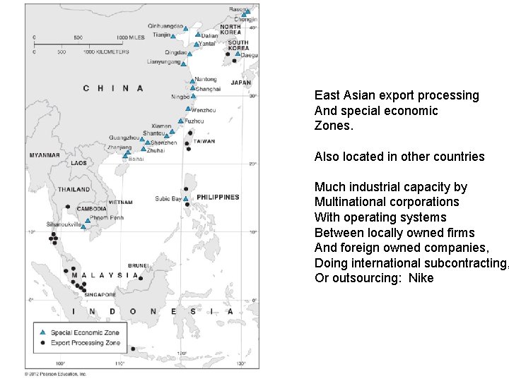 East Asian export processing And special economic Zones. Also located in other countries Much