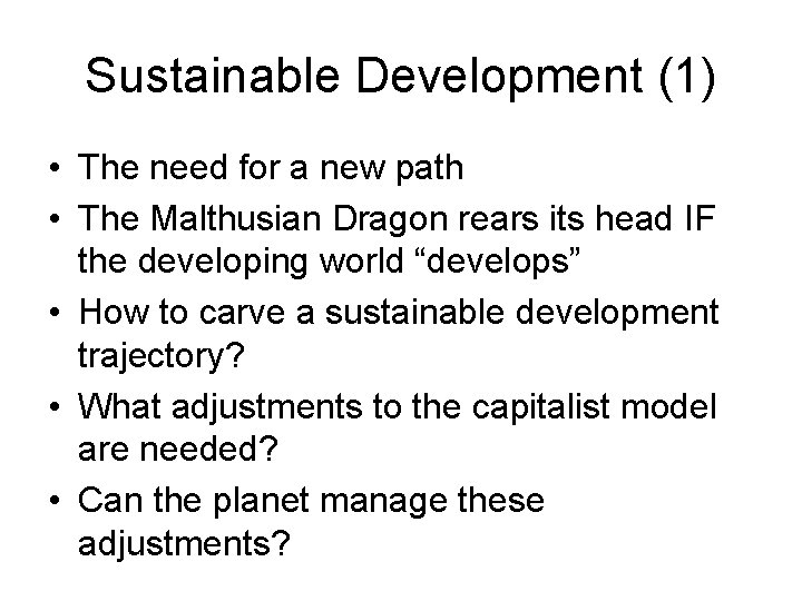 Sustainable Development (1) • The need for a new path • The Malthusian Dragon