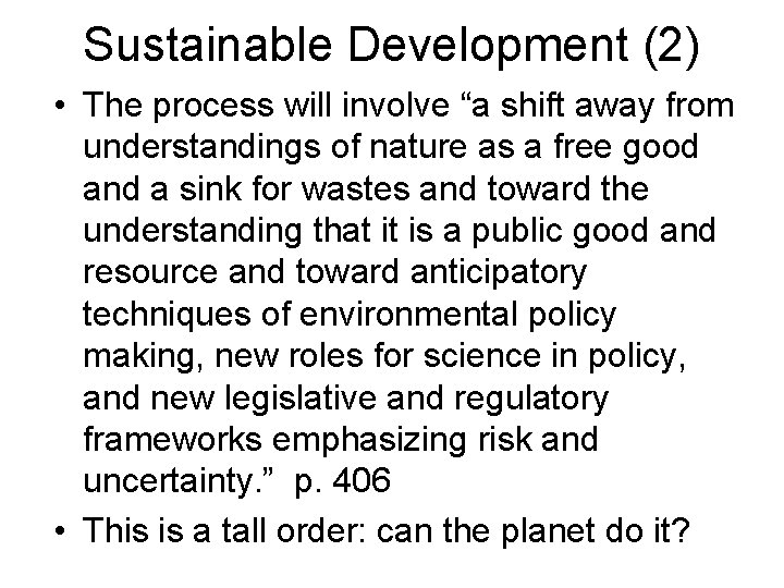 Sustainable Development (2) • The process will involve “a shift away from understandings of