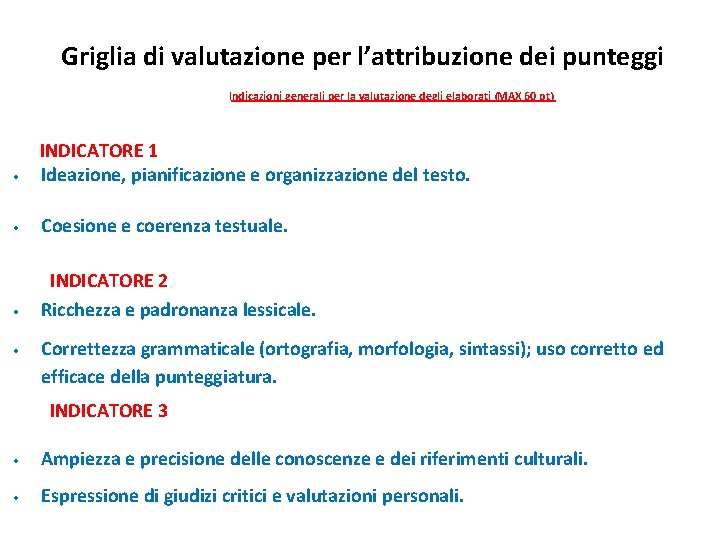 Griglia di valutazione per l’attribuzione dei punteggi Indicazioni generali per la valutazione degli elaborati