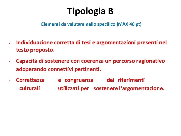 Tipologia B Elementi da valutare nello specifico (MAX 40 pt) Individuazione corretta di tesi