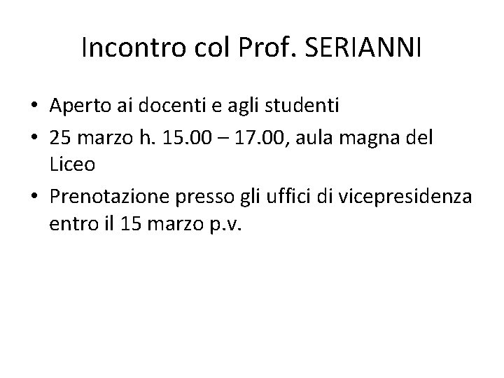 Incontro col Prof. SERIANNI • Aperto ai docenti e agli studenti • 25 marzo