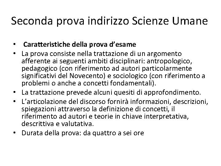 Seconda prova indirizzo Scienze Umane • Caratteristiche della prova d’esame • La prova consiste