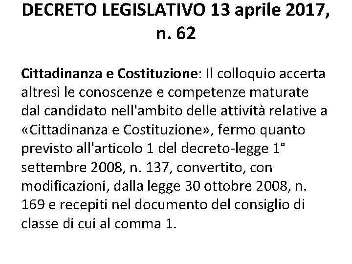 DECRETO LEGISLATIVO 13 aprile 2017, n. 62 Cittadinanza e Costituzione: Il colloquio accerta altresì