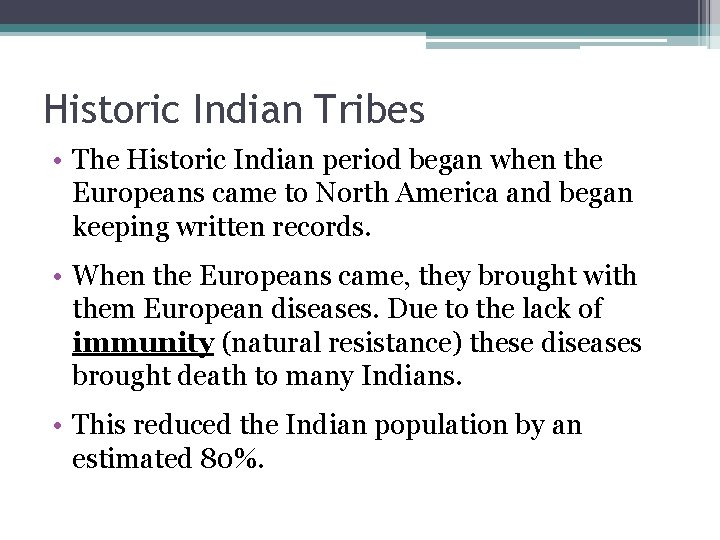 Historic Indian Tribes • The Historic Indian period began when the Europeans came to Historic Indian Tribes • The Historic Indian period began when the Europeans came to