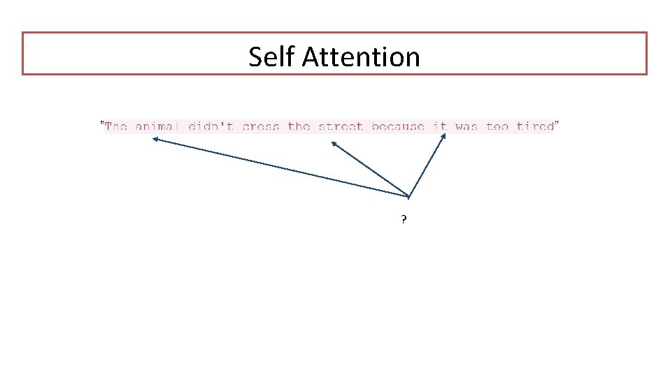 Self Attention ? 