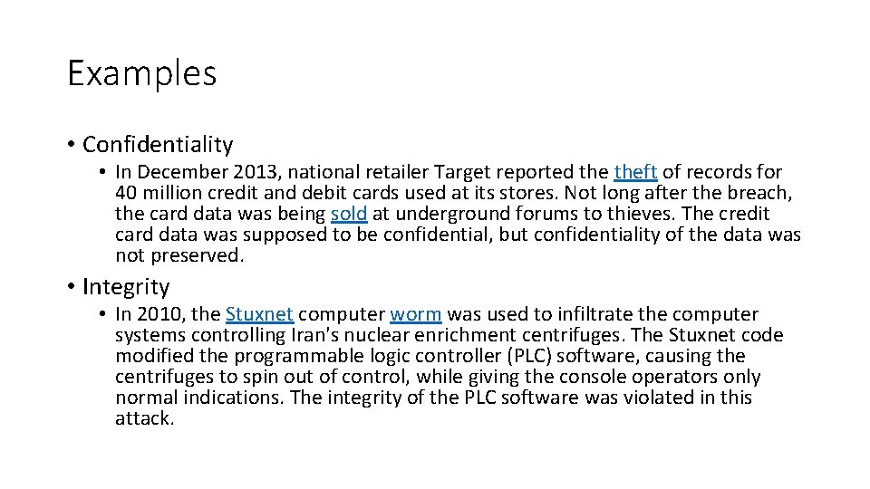 Examples • Confidentiality • In December 2013, national retailer Target reported theft of records