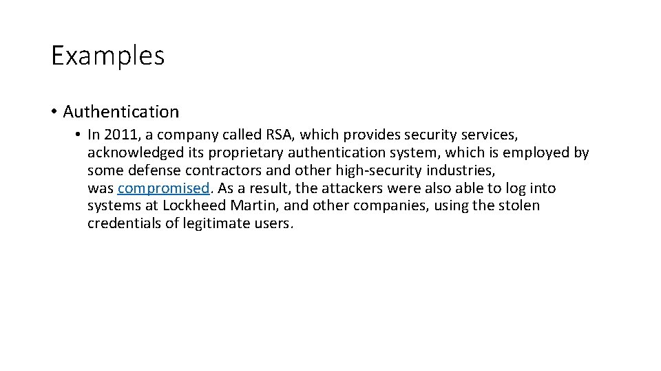 Examples • Authentication • In 2011, a company called RSA, which provides security services,
