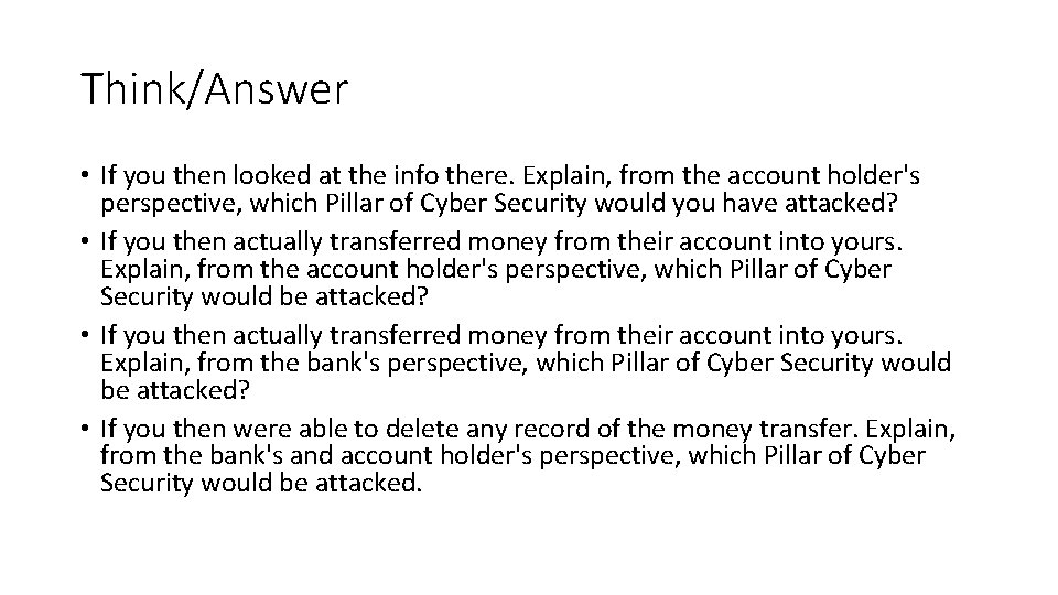 Think/Answer • If you then looked at the info there. Explain, from the account