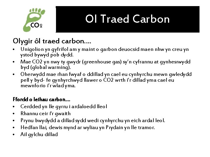 Ol Traed Carbon Olygir ôl traed carbon. . • Unigolion yn gyfrifol am y