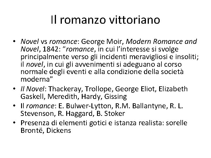 Il romanzo vittoriano • Novel vs romance: George Moir, Modern Romance and Novel, 1842: