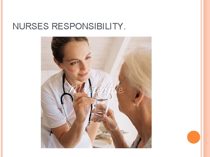 NURSES RESPONSIBILITY. 