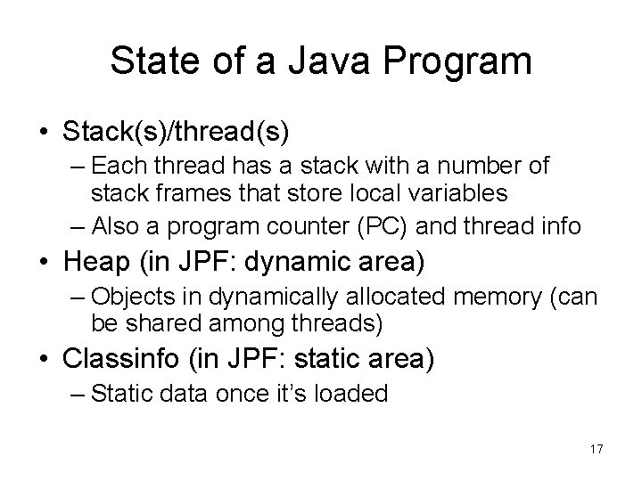 State of a Java Program • Stack(s)/thread(s) – Each thread has a stack with