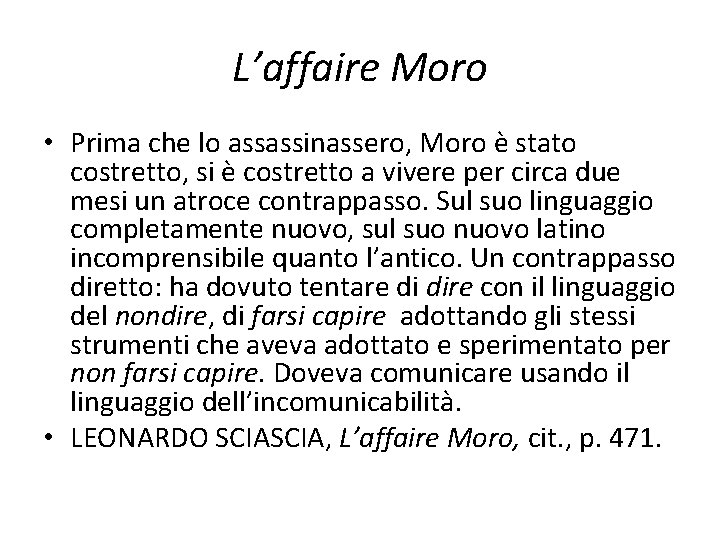 L’affaire Moro • Prima che lo assassinassero, Moro è stato costretto, si è costretto