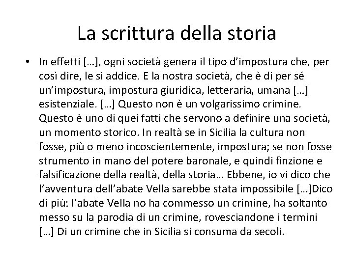 La scrittura della storia • In effetti […], ogni società genera il tipo d’impostura