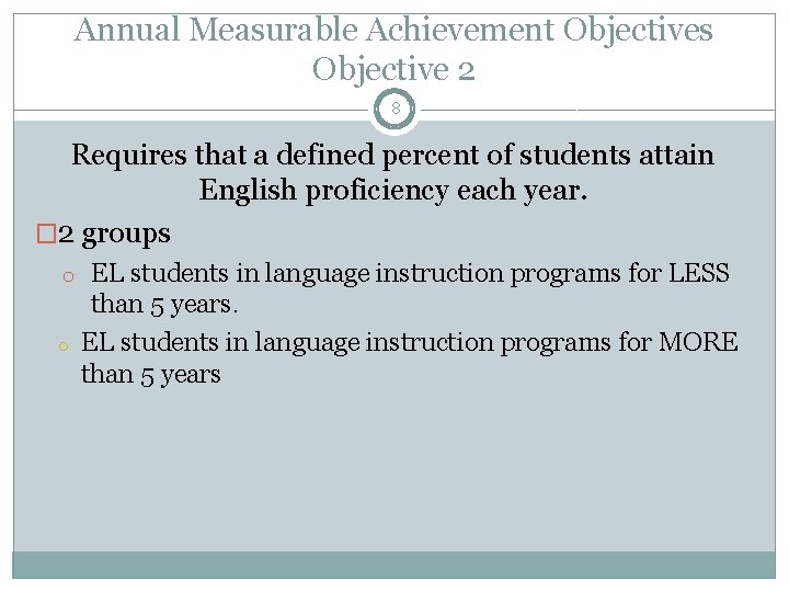 Annual Measurable Achievement Objectives Objective 2 8 Requires that a defined percent of students