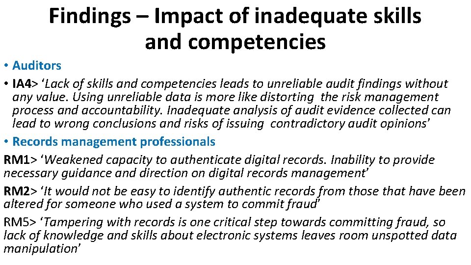 Findings – Impact of inadequate skills and competencies • Auditors • IA 4> ‘Lack