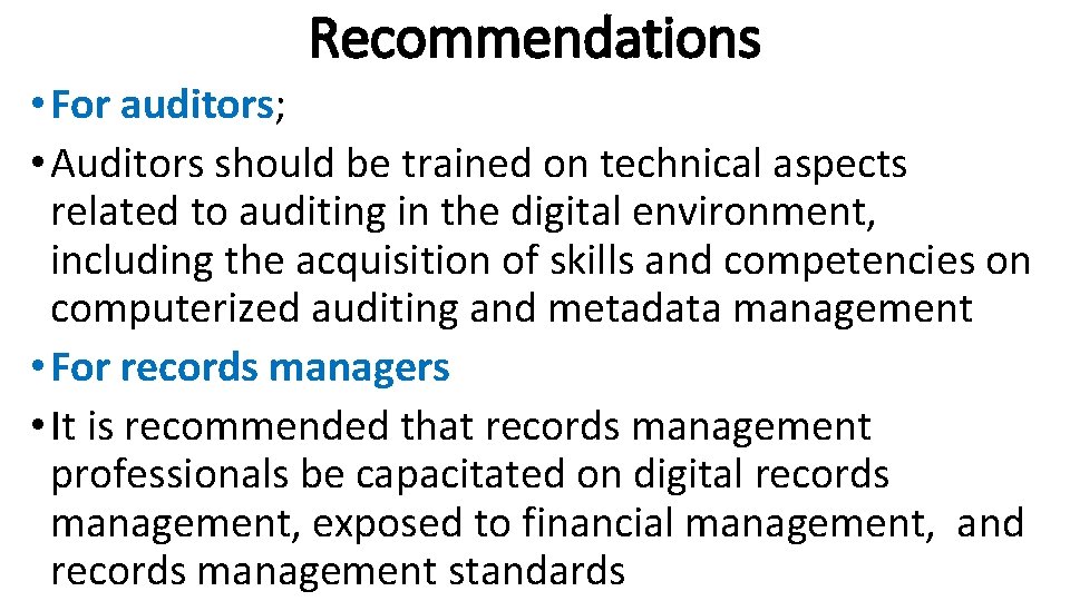 Recommendations • For auditors; • Auditors should be trained on technical aspects related to
