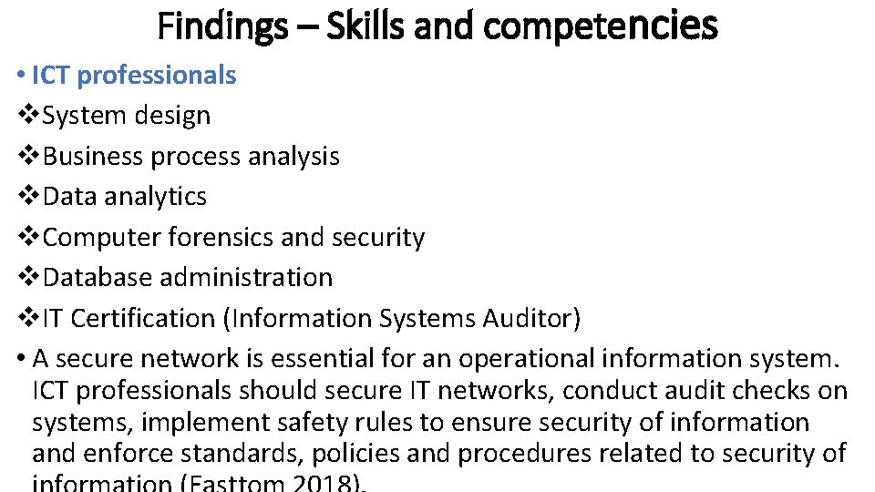 Findings – Skills and competencies • ICT professionals v. System design v. Business process