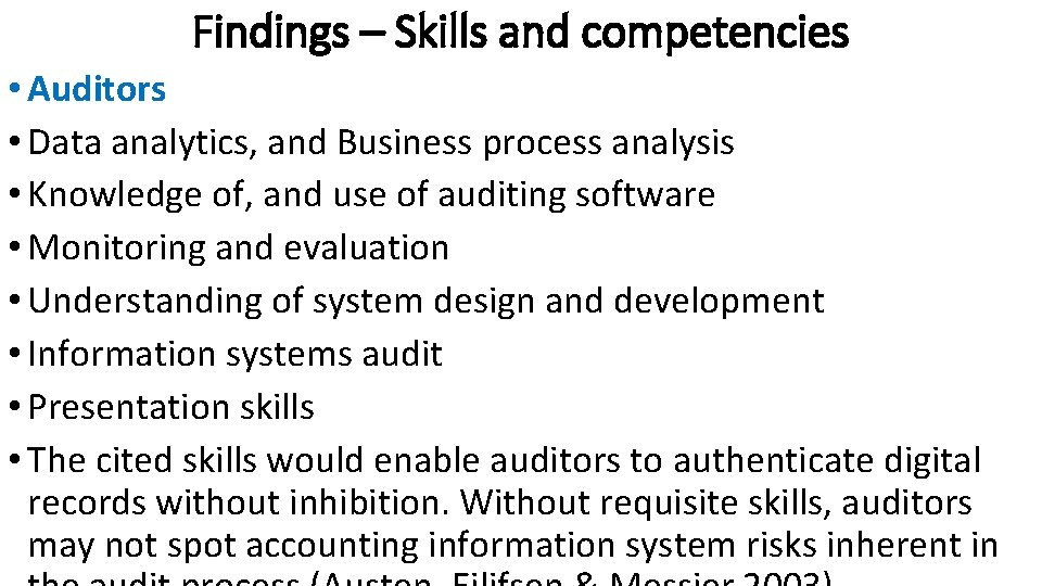 Findings – Skills and competencies • Auditors • Data analytics, and Business process analysis
