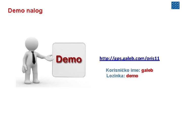 Demo nalog http: //gps. galeb. com/oris 11 Korisničko ime: galeb Lozinka: demo 