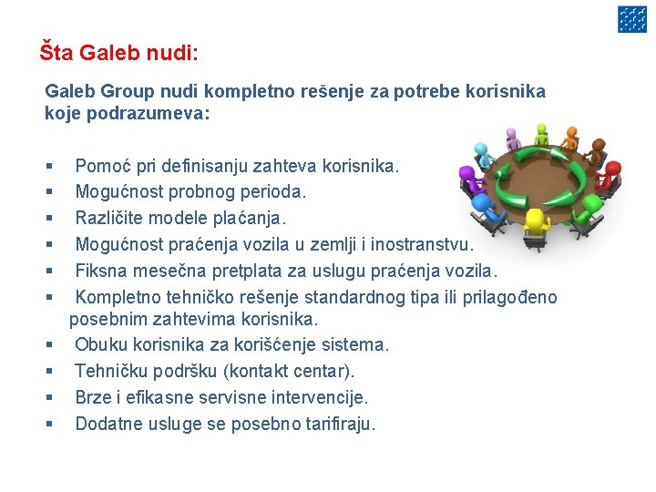 Šta Galeb nudi: Galeb Group nudi kompletno rešenje za potrebe korisnika koje podrazumeva: §