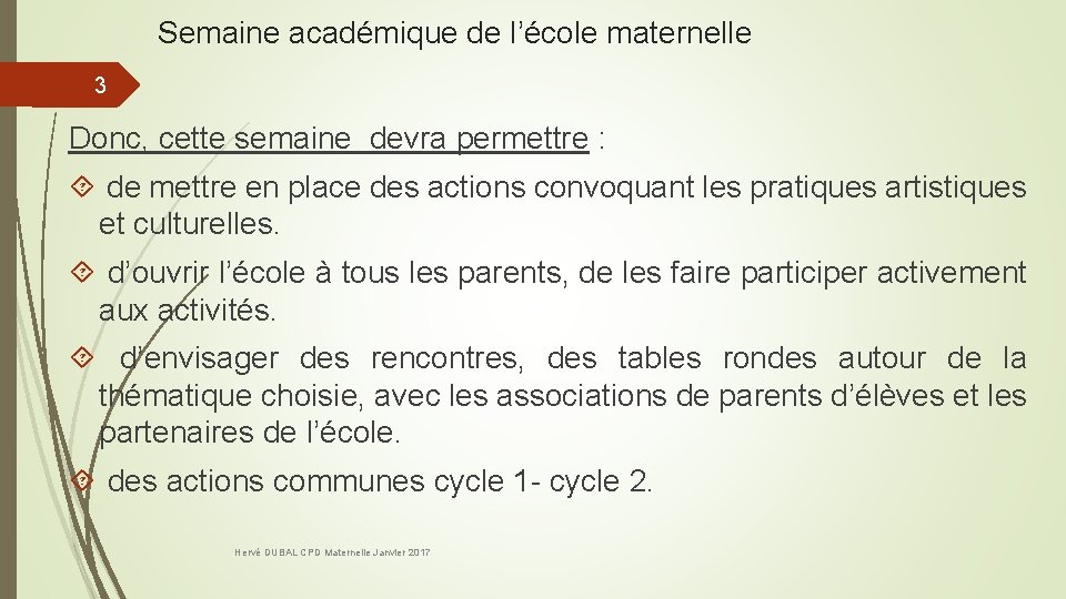 Semaine académique de l’école maternelle 3 Donc, cette semaine devra permettre : de mettre