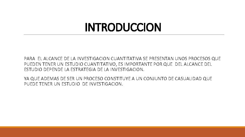 INTRODUCCION PARA EL ALCANCE DE LA INVESTIGACION CUANTITATIVA SE PRESENTAN UNOS PROCESOS QUE PUEDEN INTRODUCCION PARA EL ALCANCE DE LA INVESTIGACION CUANTITATIVA SE PRESENTAN UNOS PROCESOS QUE PUEDEN